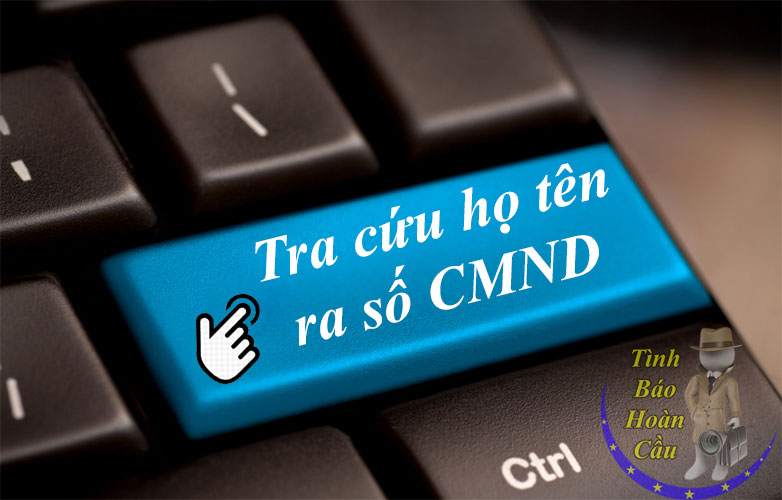 Tra cứu họ tên ra số CMND, CCCD online