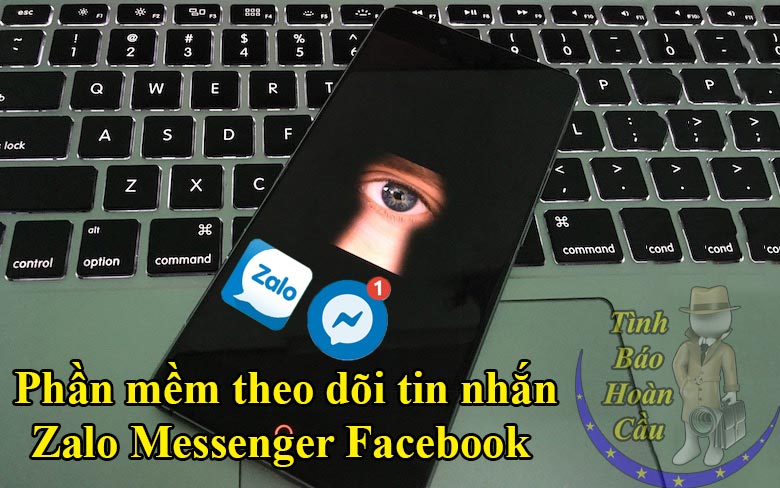 Phần mềm theo dõi tin nhắn Facebook Zalo Messenger người khác từ xa