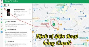 Cách định vị tìm điện thoại bằng Gmail bị mất trên Google Maps