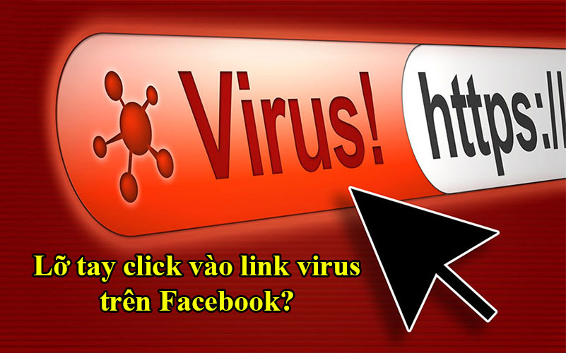 Lỡ tay click vào link virus trên Facebook bằng điện thoại phải làm sao?